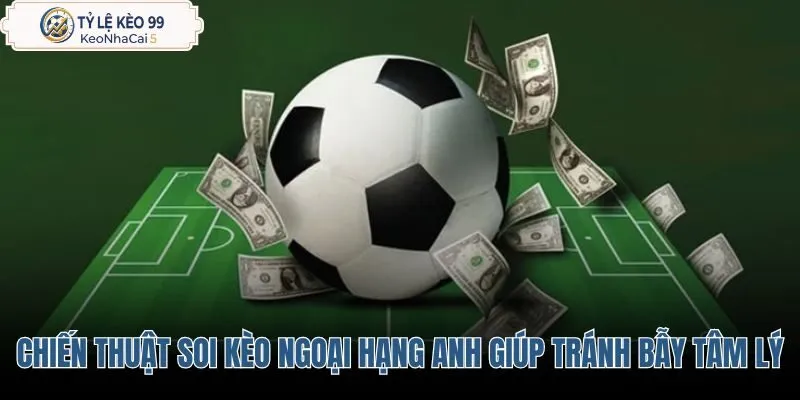 chien-thuat-soi-keo-ngoai-hang-anh-giup-tranh-bay-tam-ly chien-thuat-soi-keo-ngoai-hang-anh-giup-tranh-bay-tam-ly
