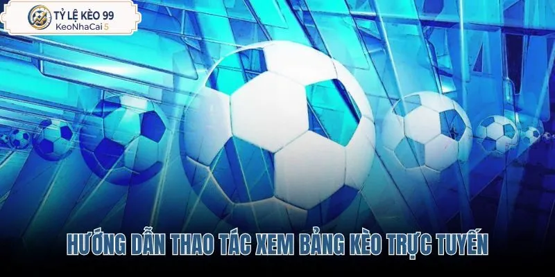 huong-dan-thao-tac-xem-bang-keo-truc-tuyen huong-dan-thao-tac-xem-bang-keo-truc-tuyen